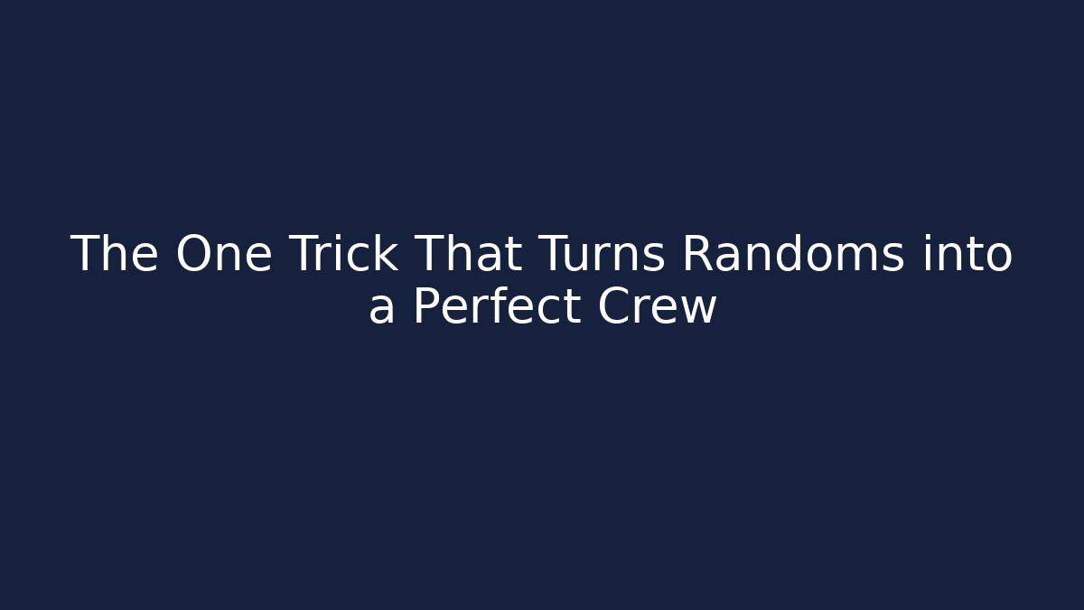 The One Trick That Turns Randoms into a Perfect Crew - Critter Realm
