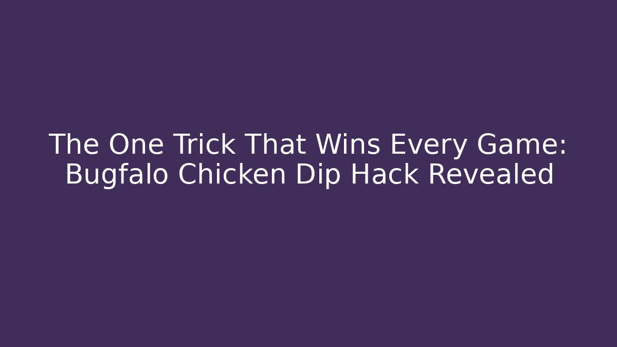 The One Trick That Wins Every Game: Bugfalo Chicken Dip Hack Revealed - Critter Realm