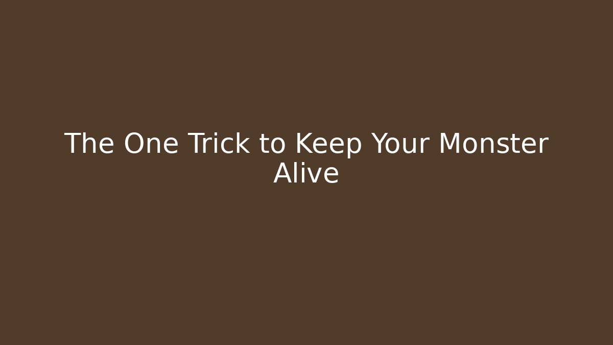 The One Trick to Keep Your Monster Alive - Critter Realm
