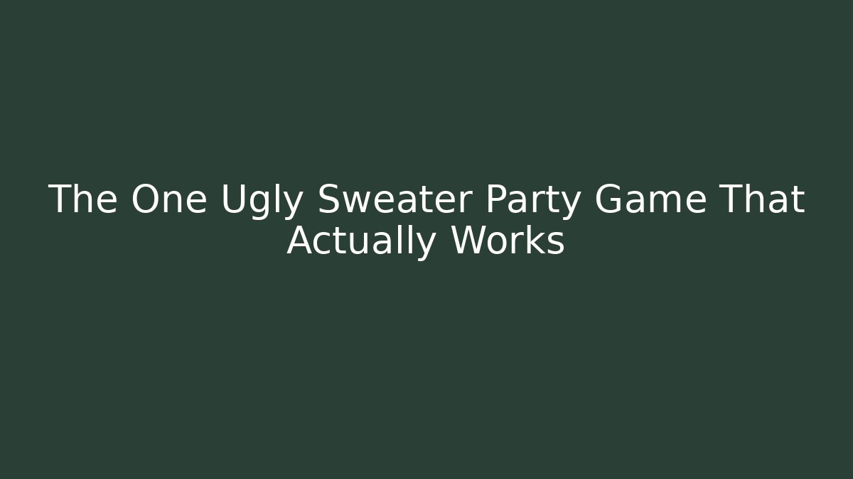 The One Ugly Sweater Party Game That Actually Works
