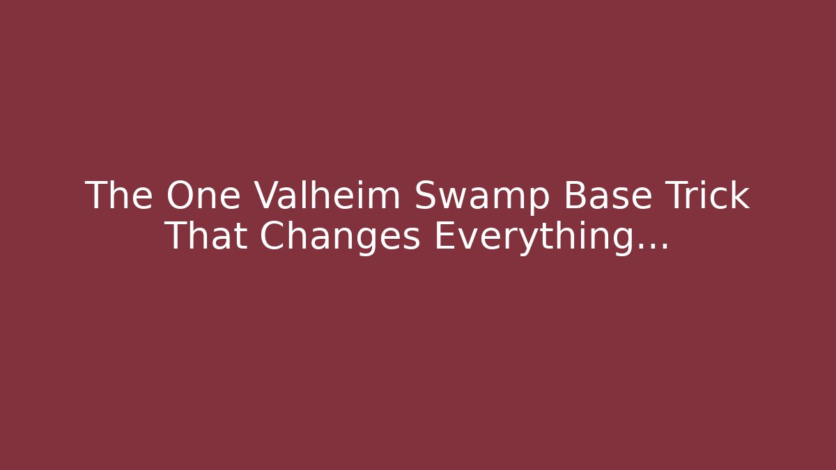 The One Valheim Swamp Base Trick That Changes Everything... - Critter Realm