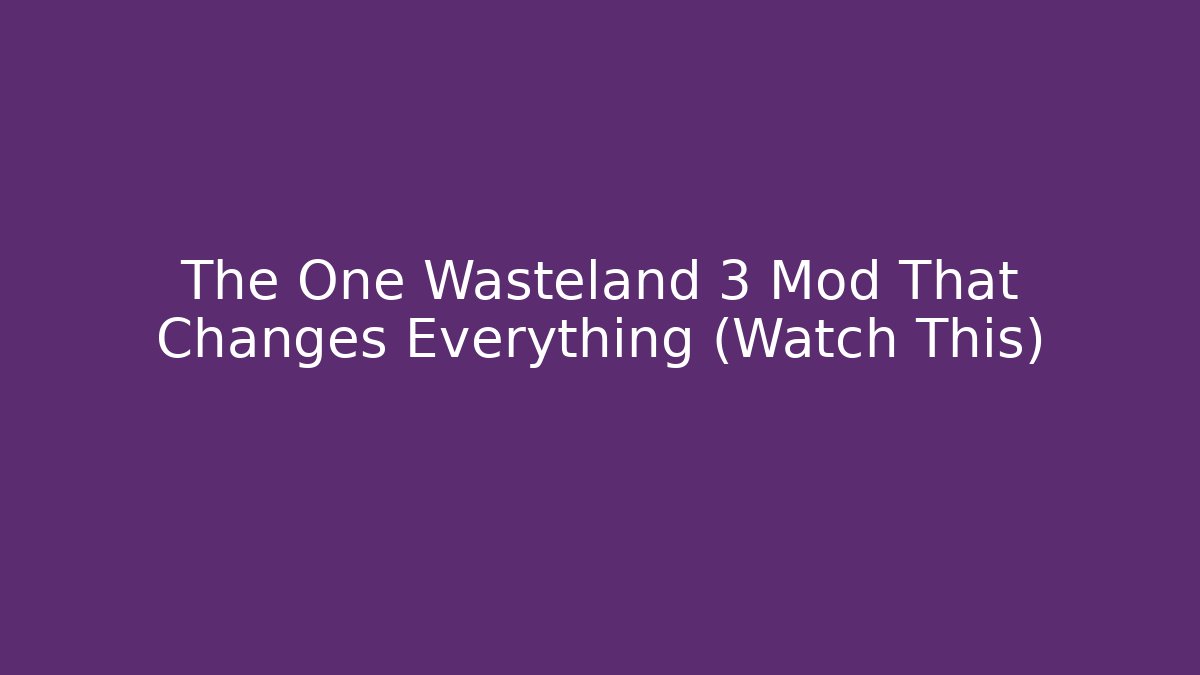 The One Wasteland 3 Mod That Changes Everything (Watch This)