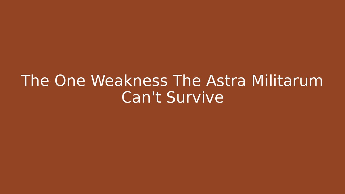 The One Weakness The Astra Militarum Can't Survive - Critter Realm