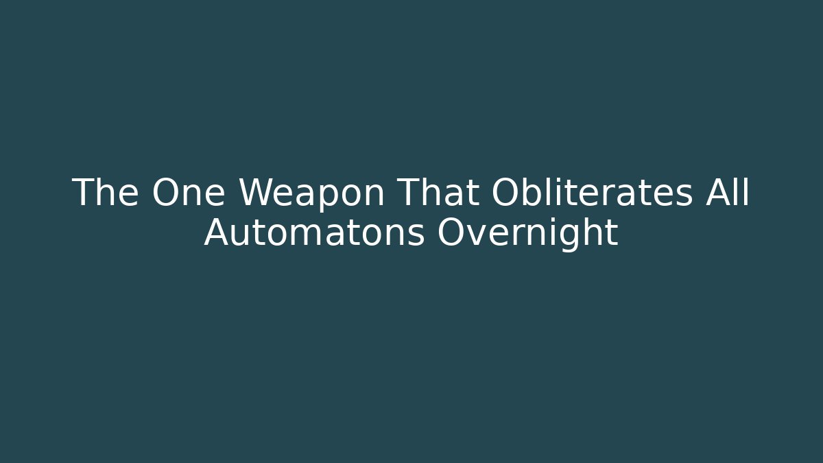 The One Weapon That Obliterates All Automatons Overnight - Critter Realm