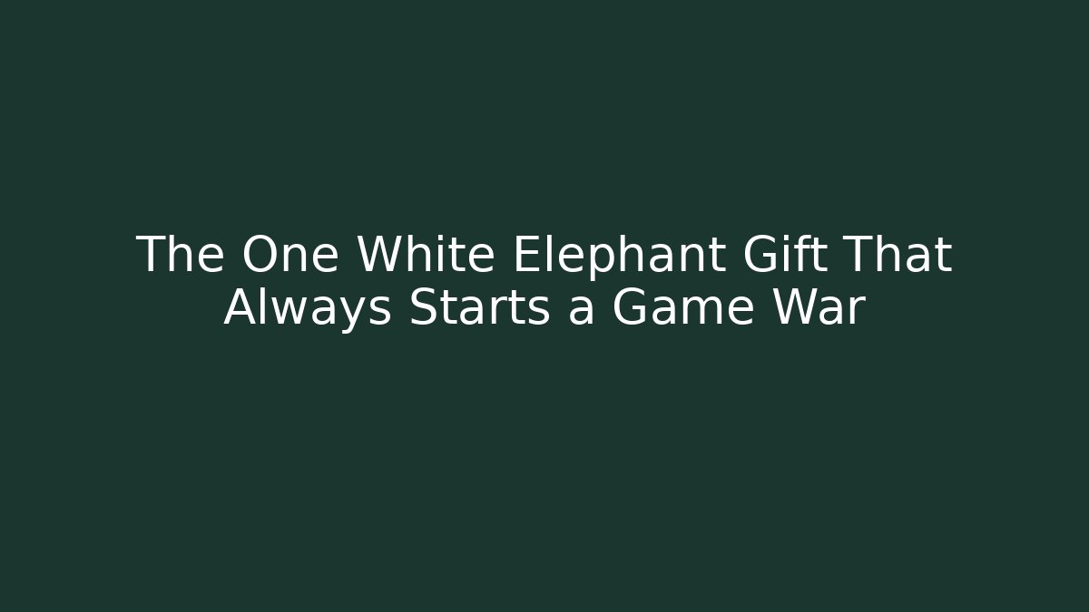 The One White Elephant Gift That Always Starts a Game War