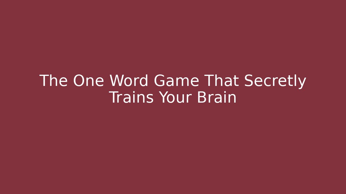 The One Word Game That Secretly Trains Your Brain