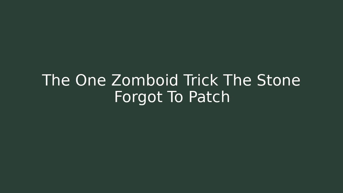 The One Zomboid Trick The Stone Forgot To Patch - Critter Realm