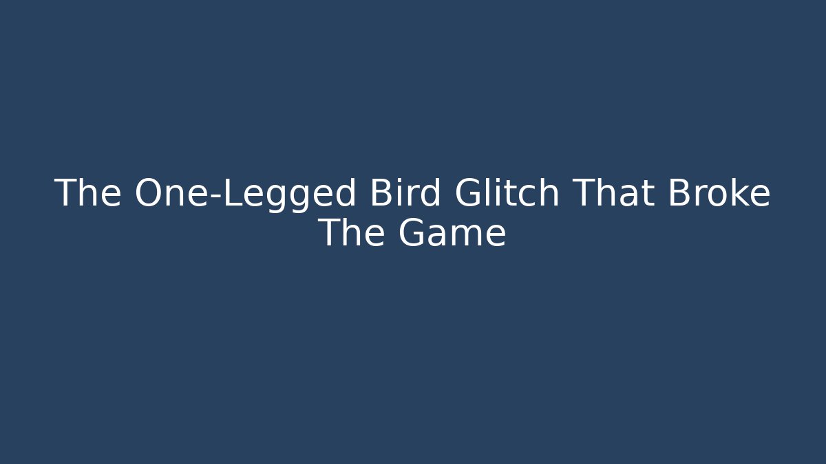 The One-Legged Bird Glitch That Broke The Game - Critter Realm