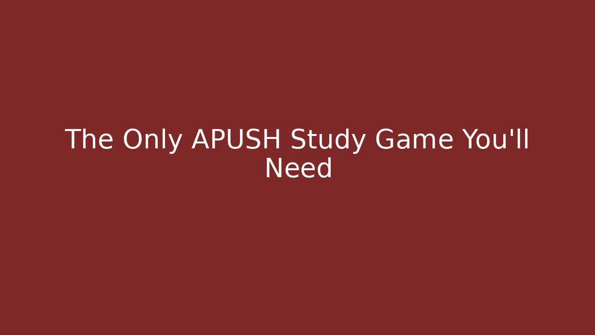 The Only APUSH Study Game You'll Need - Critter Realm