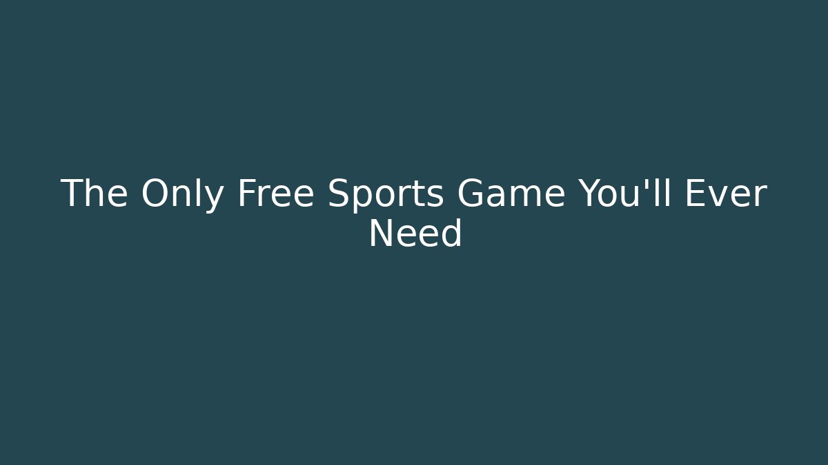 The Only Free Sports Game You'll Ever Need