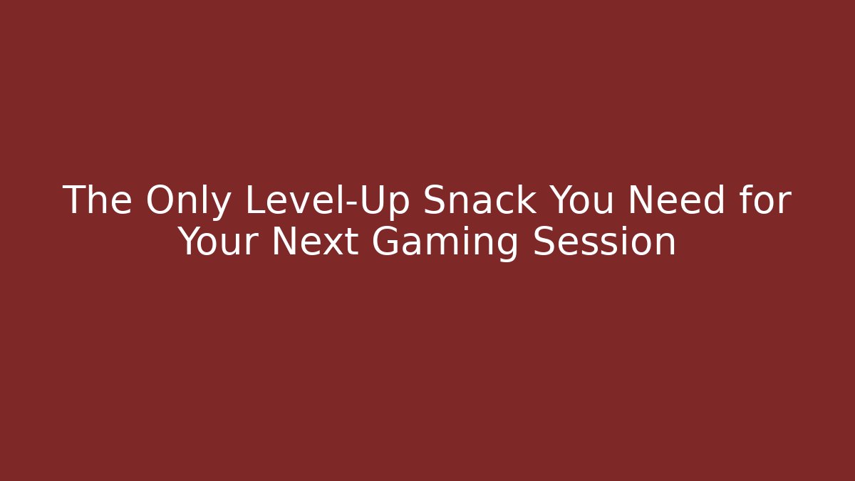 The Only Level-Up Snack You Need for Your Next Gaming Session