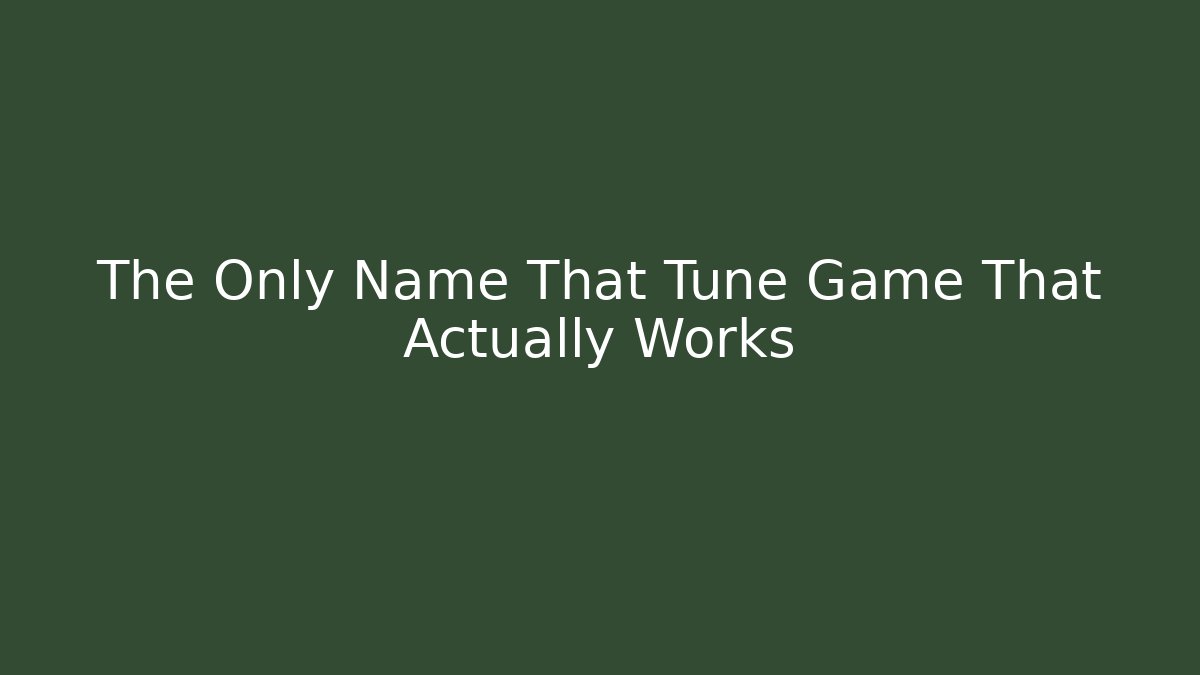 The Only Name That Tune Game That Actually Works