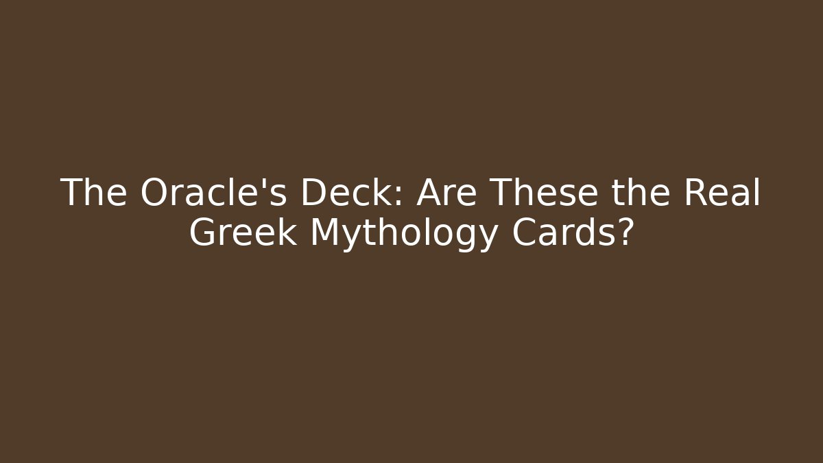 The Oracle's Deck: Are These the Real Greek Mythology Cards?