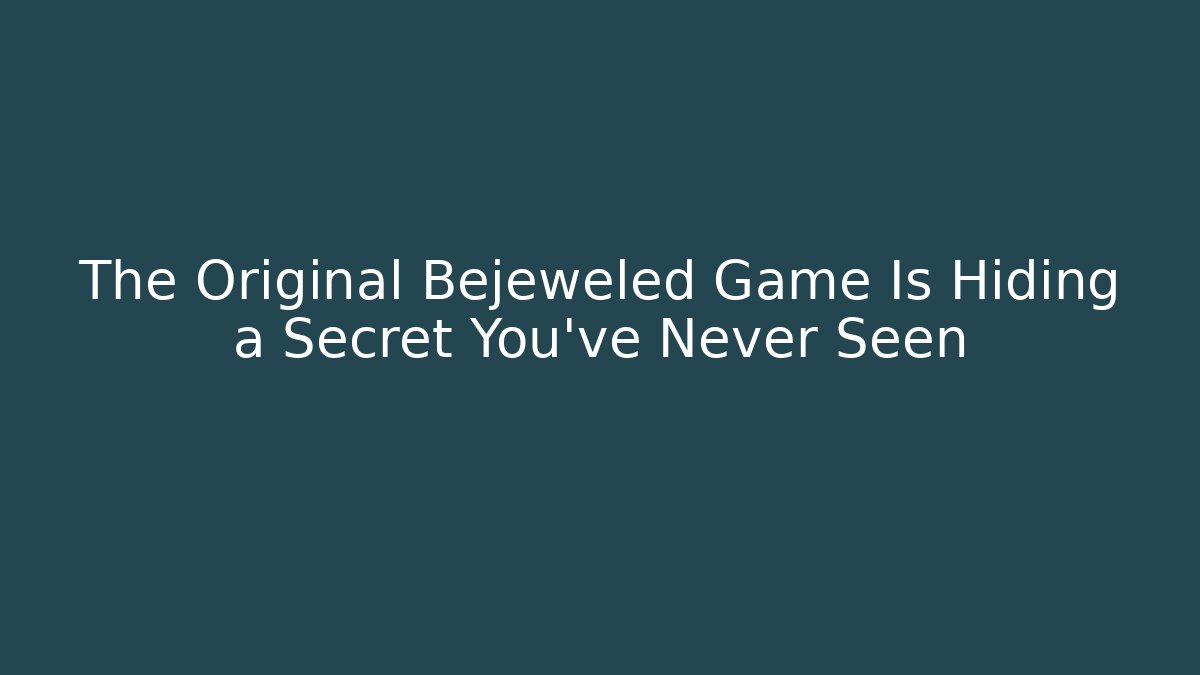 The Original Bejeweled Game Is Hiding a Secret You've Never Seen
