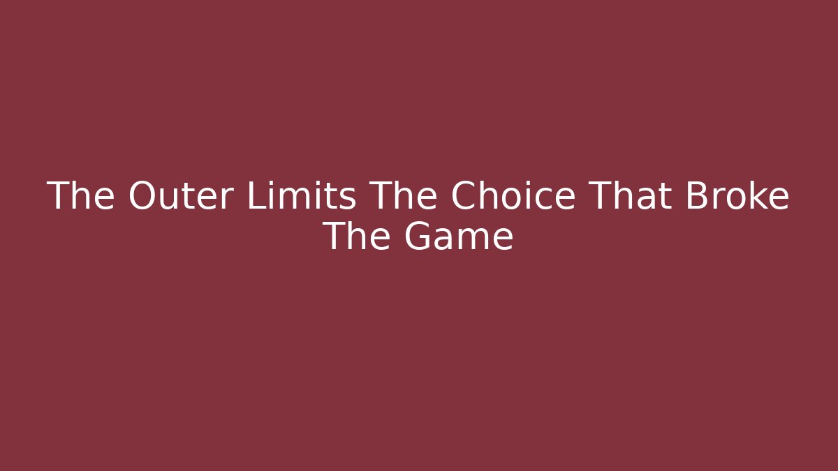 The Outer Limits The Choice That Broke The Game - Critter Realm