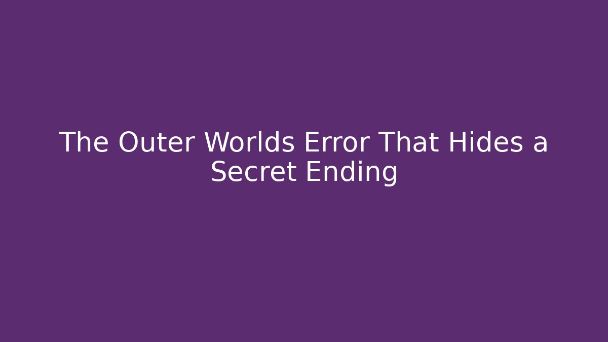 The Outer Worlds Error That Hides a Secret Ending - Critter Realm