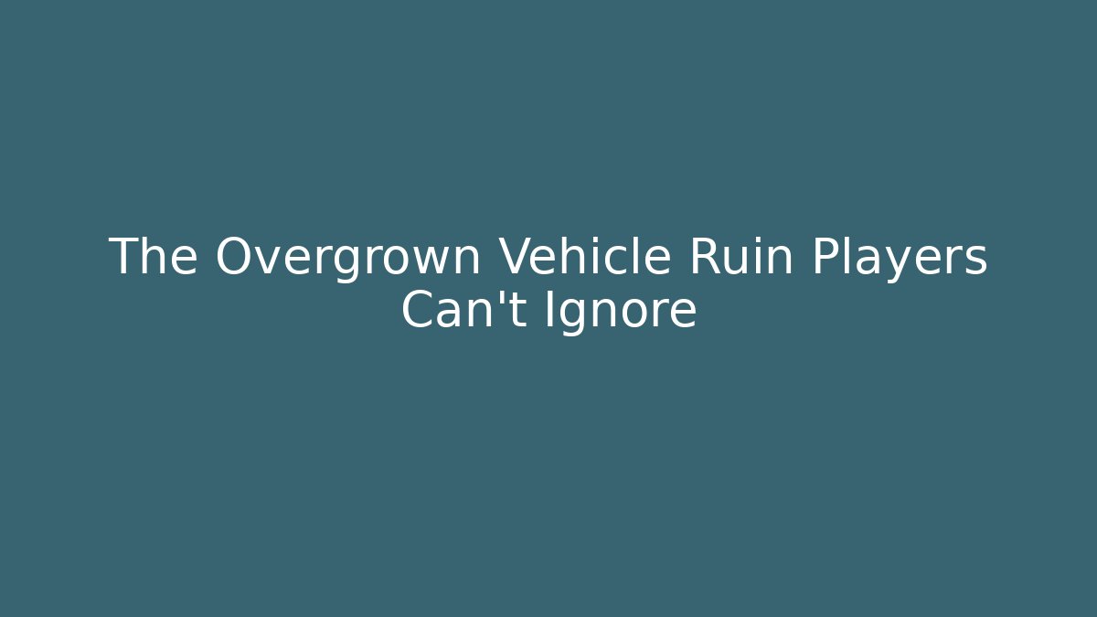 The Overgrown Vehicle Ruin Players Can't Ignore - Critter Realm