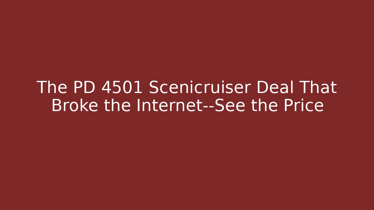 The PD 4501 Scenicruiser Deal That Broke the Internet—See the Price