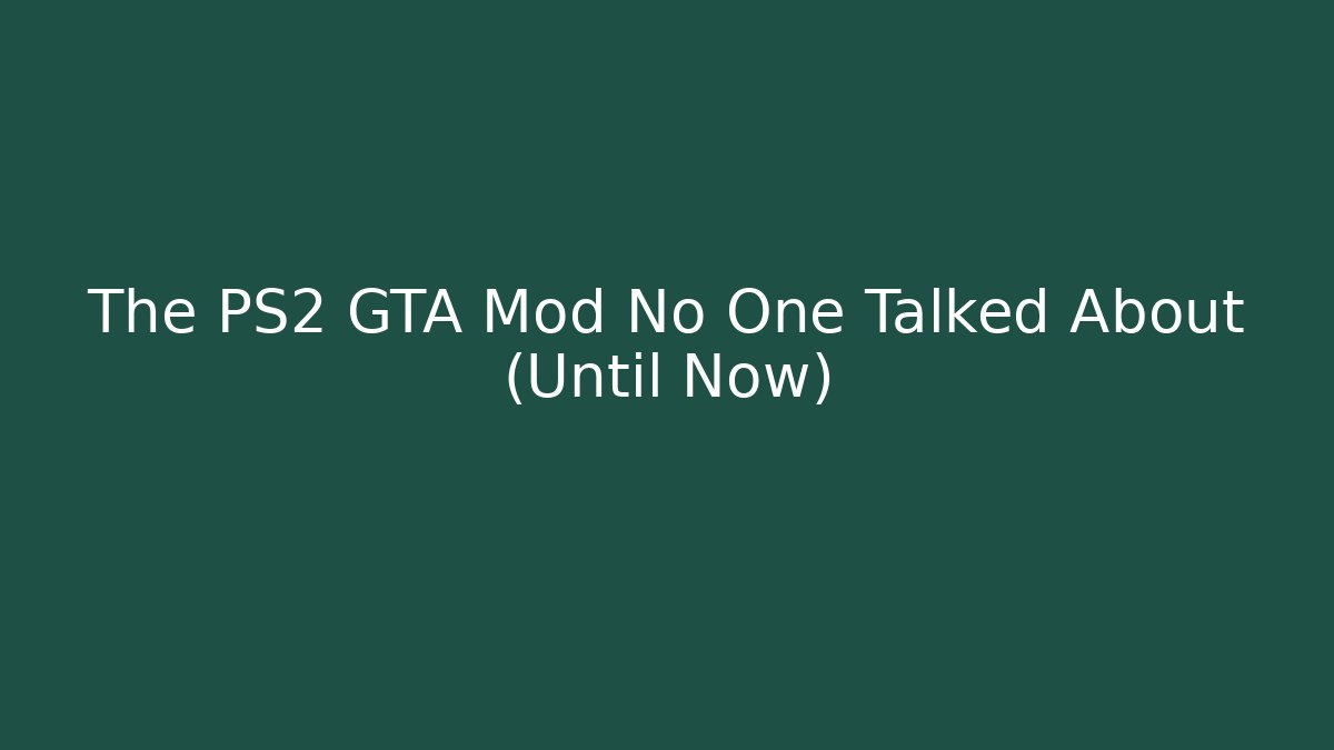 The PS2 GTA Mod No One Talked About (Until Now)