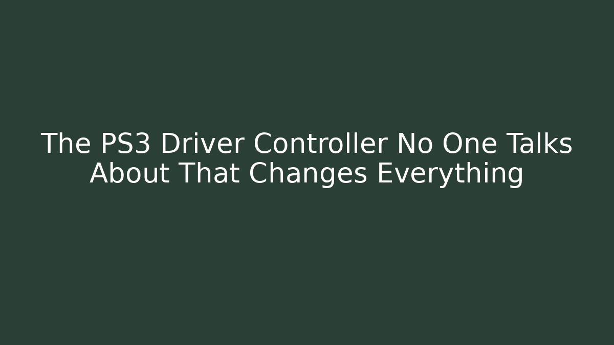 The PS3 Driver Controller No One Talks About That Changes Everything