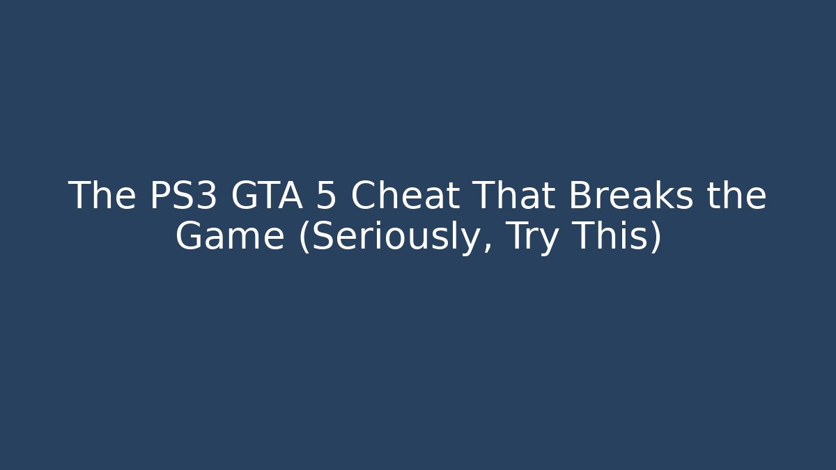 The PS3 GTA 5 Cheat That Breaks the Game (Seriously, Try This)