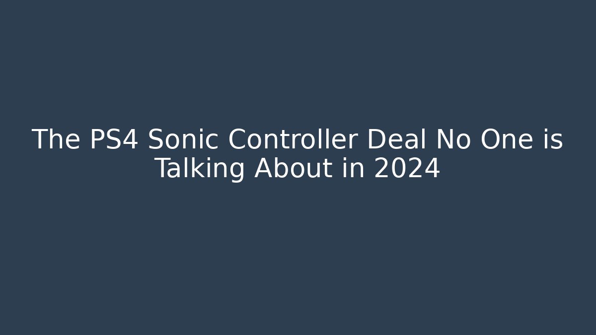 The PS4 Sonic Controller Deal No One is Talking About in 2024