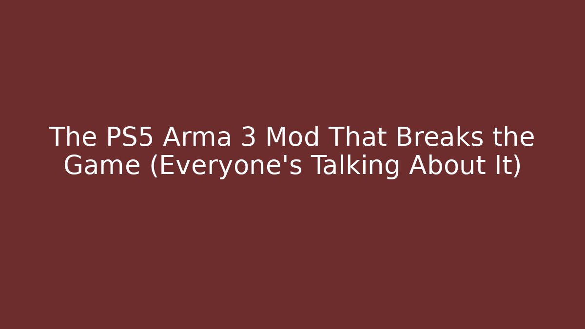 The PS5 Arma 3 Mod That Breaks the Game (Everyone's Talking About It)