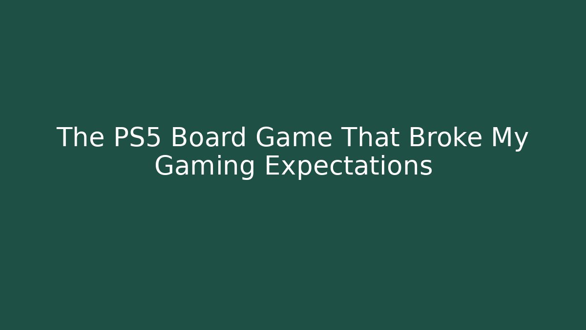 The PS5 Board Game That Broke My Gaming Expectations