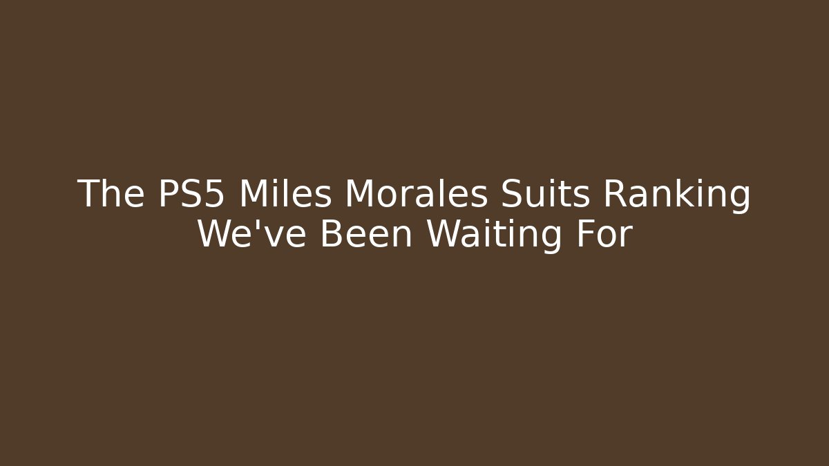 The PS5 Miles Morales Suits Ranking We've Been Waiting For
