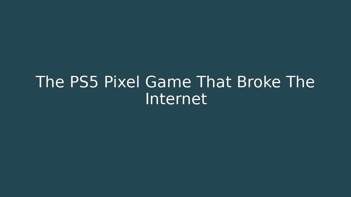 The PS5 Pixel Game That Broke The Internet
