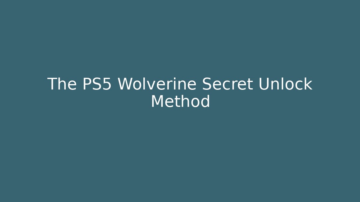 The PS5 Wolverine Secret Unlock Method