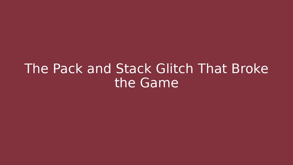 The Pack and Stack Glitch That Broke the Game - Critter Realm