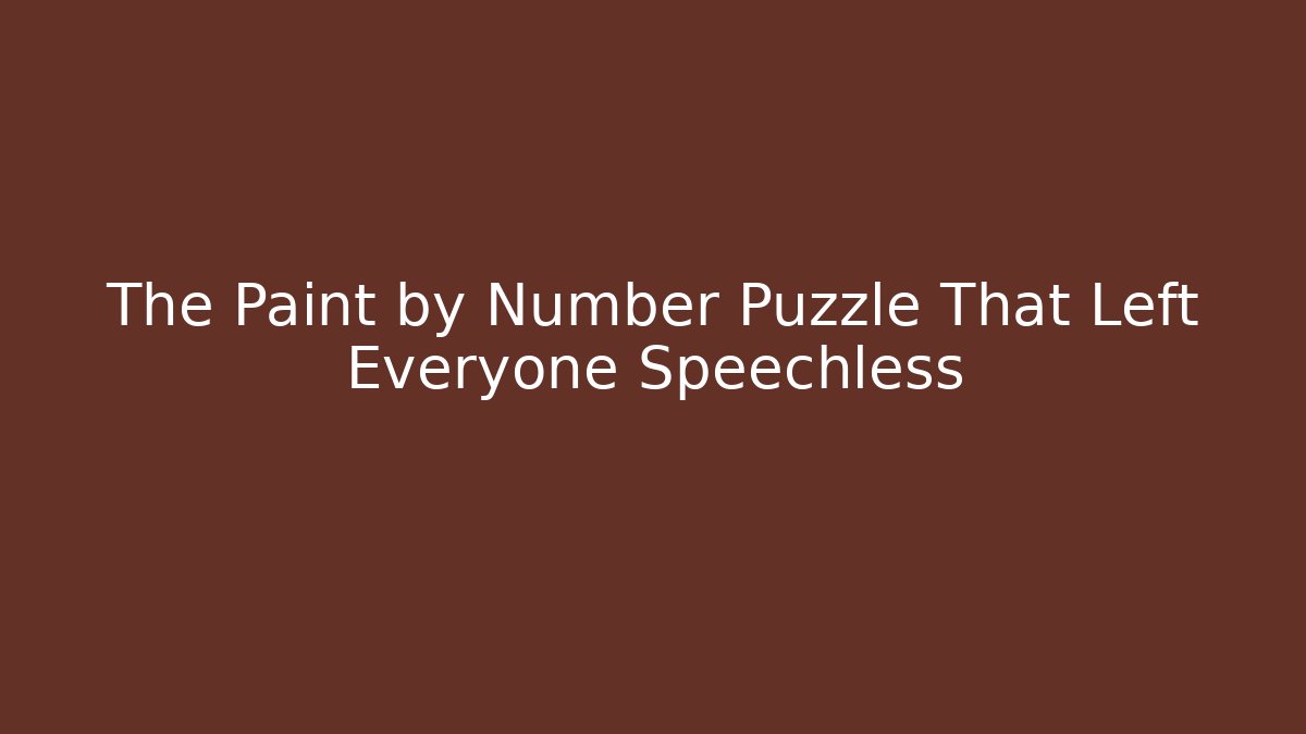 The Paint by Number Puzzle That Left Everyone Speechless