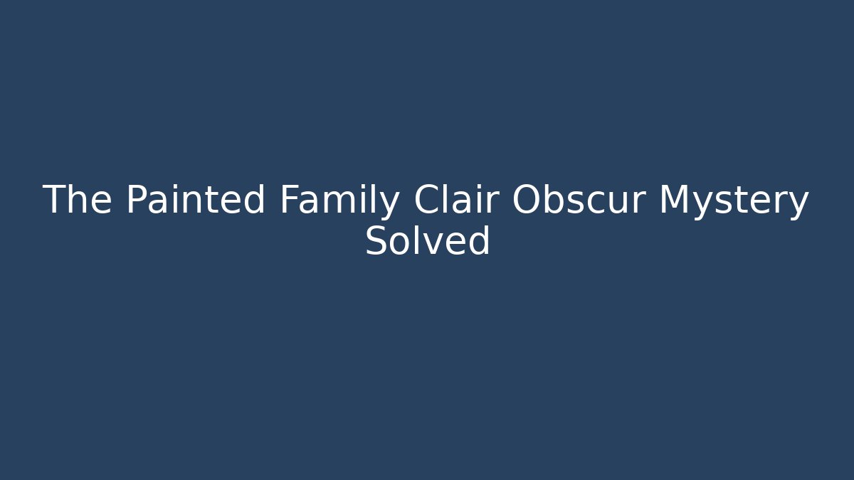 The Painted Family Clair Obscur Mystery Solved