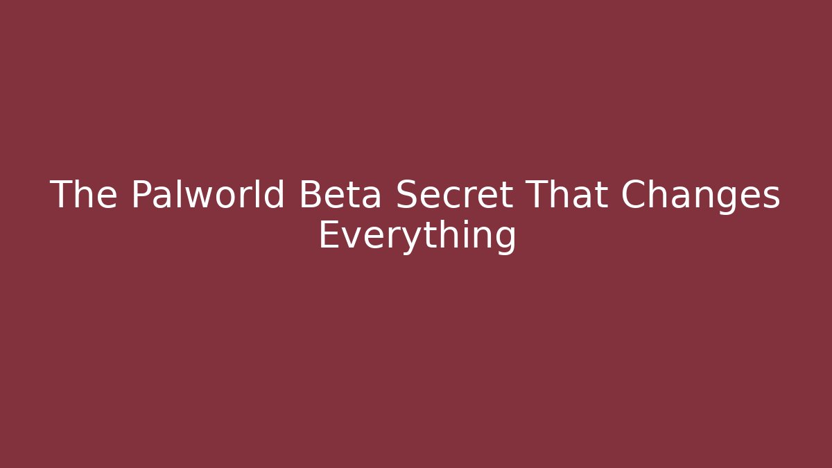 The Palworld Beta Secret That Changes Everything