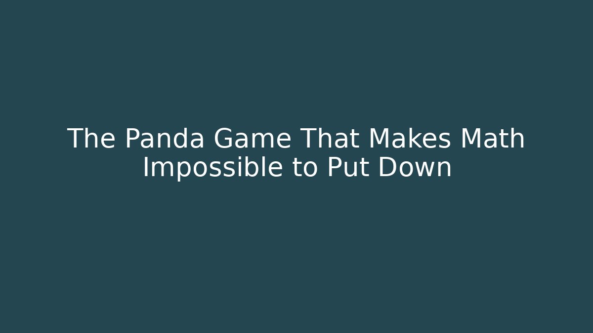 The Panda Game That Makes Math Impossible to Put Down - Critter Realm