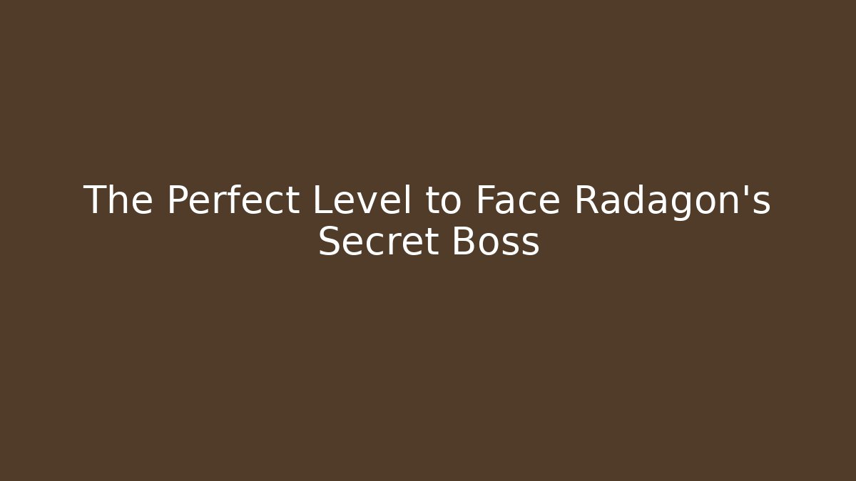 The Perfect Level to Face Radagon's Secret Boss