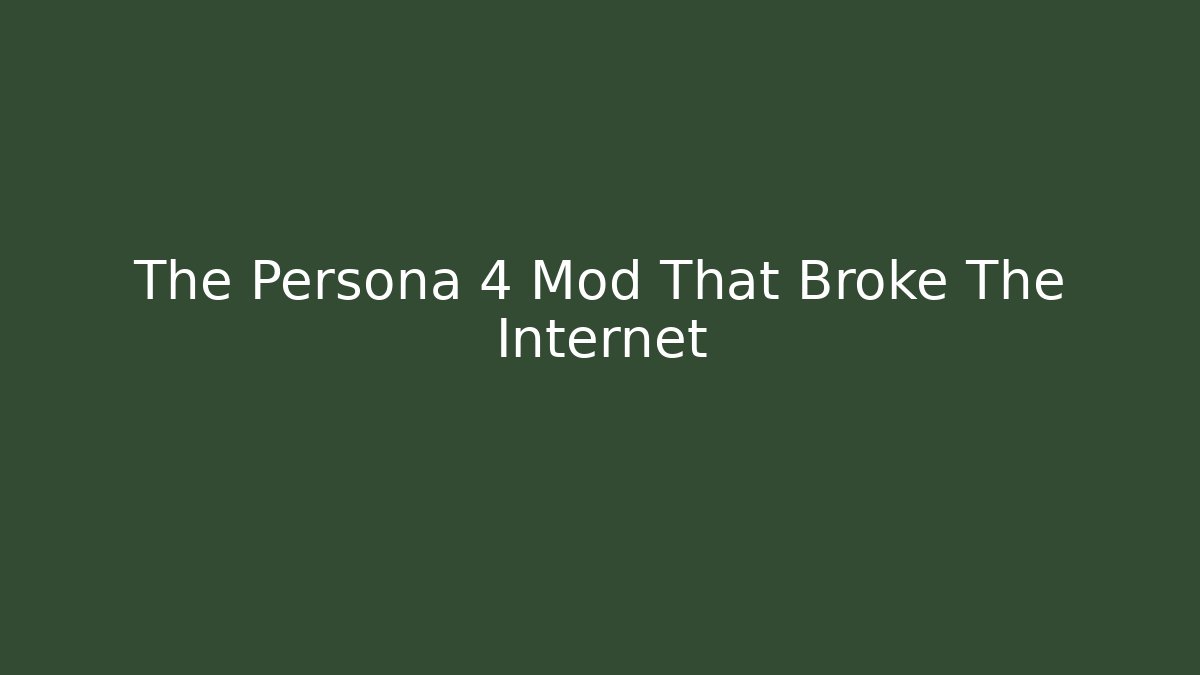 The Persona 4 Mod That Broke The Internet