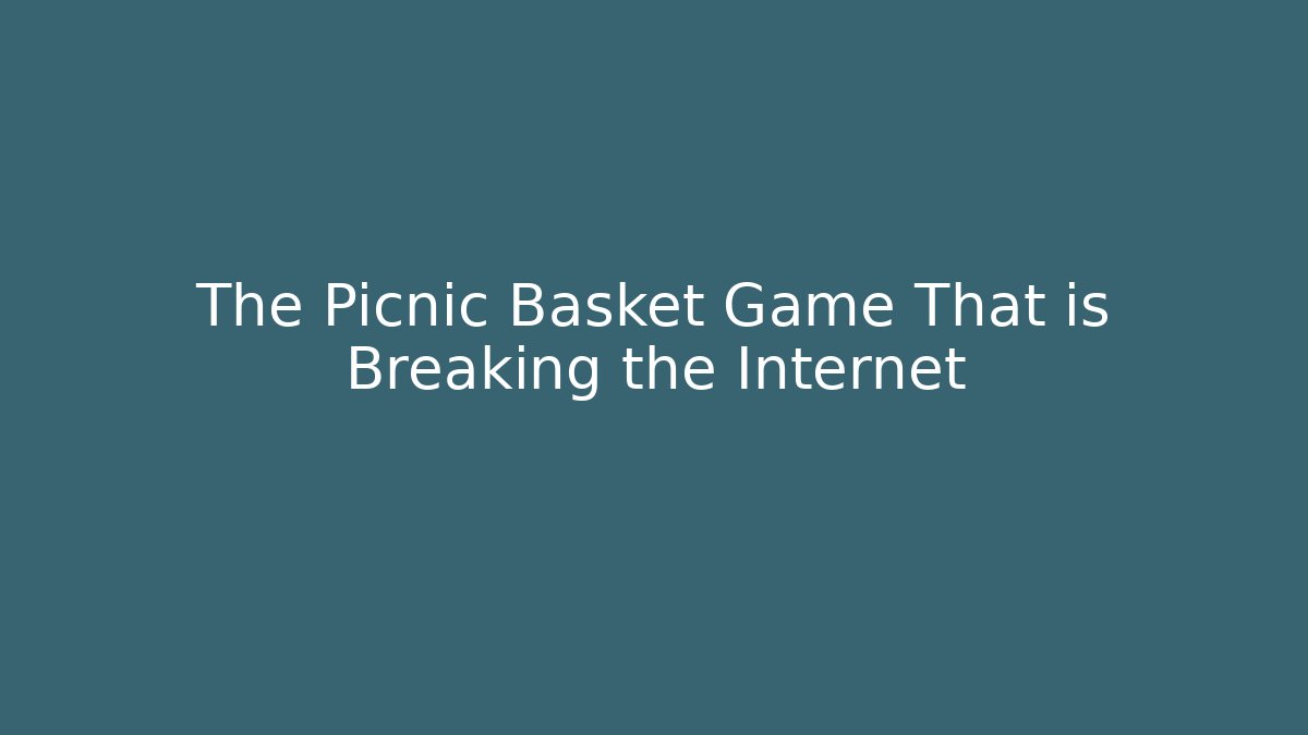 The Picnic Basket Game That is Breaking the Internet - Critter Realm