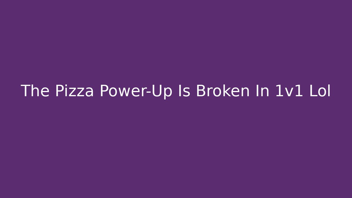 The Pizza Power-Up Is Broken In 1v1 Lol