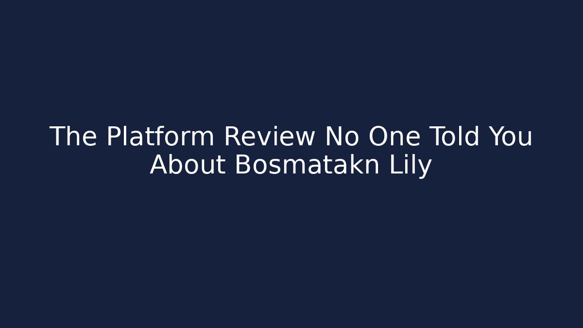 The Platform Review No One Told You About Bosmatakn Lily