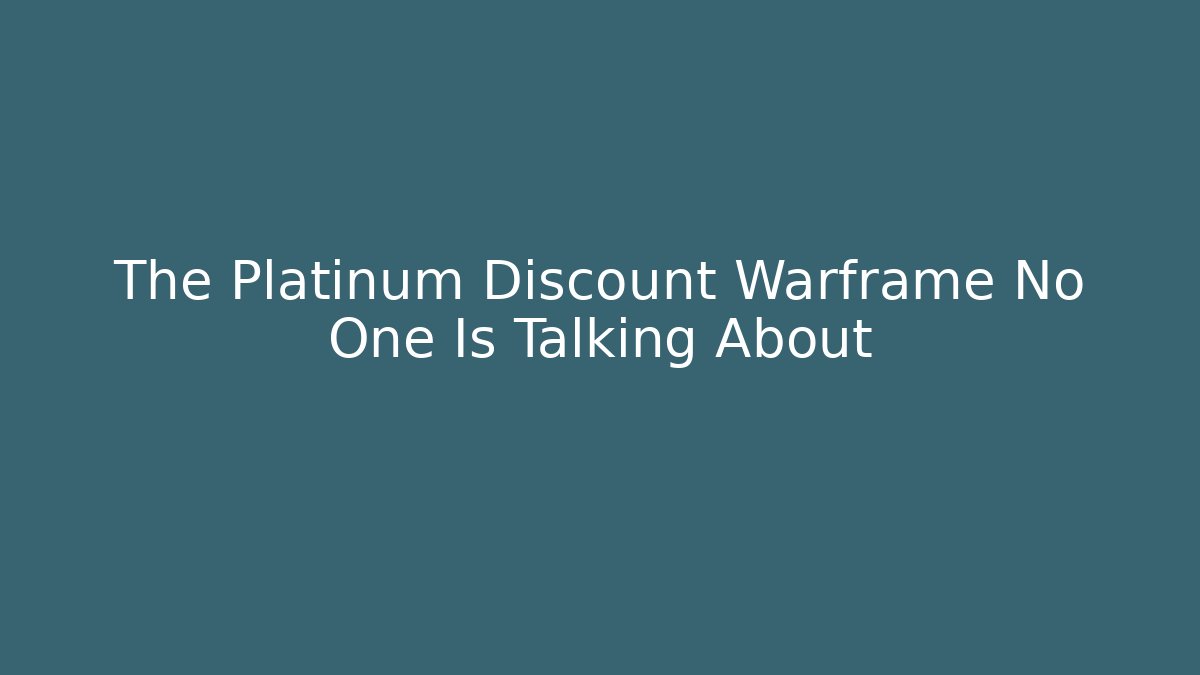The Platinum Discount Warframe No One Is Talking About