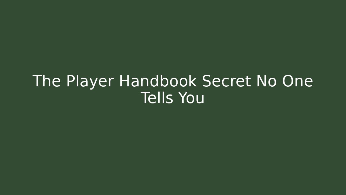 The Player Handbook Secret No One Tells You