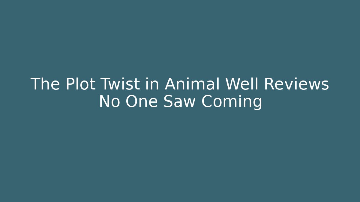 The Plot Twist in Animal Well Reviews No One Saw Coming