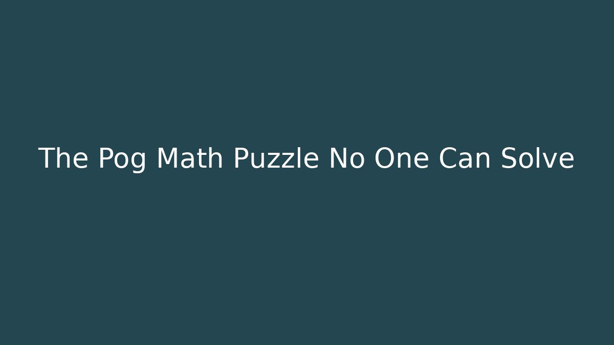 The Pog Math Puzzle No One Can Solve - Critter Realm