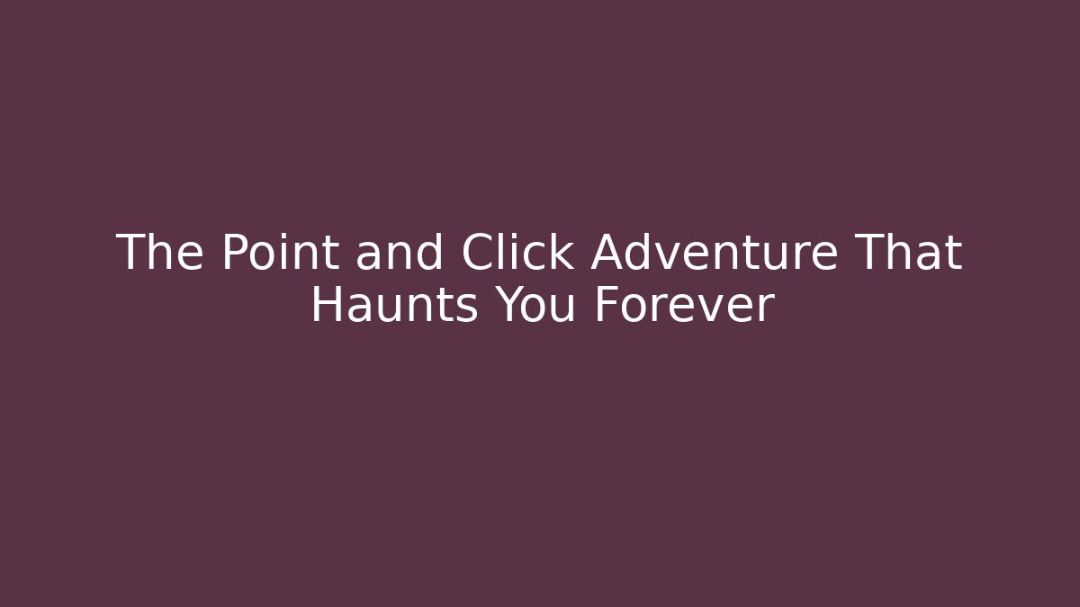 The Point and Click Adventure That Haunts You Forever - Critter Realm
