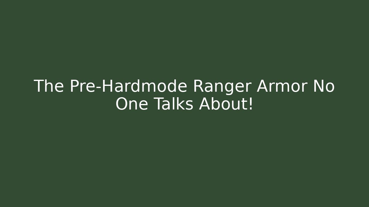 The Pre-Hardmode Ranger Armor No One Talks About!
