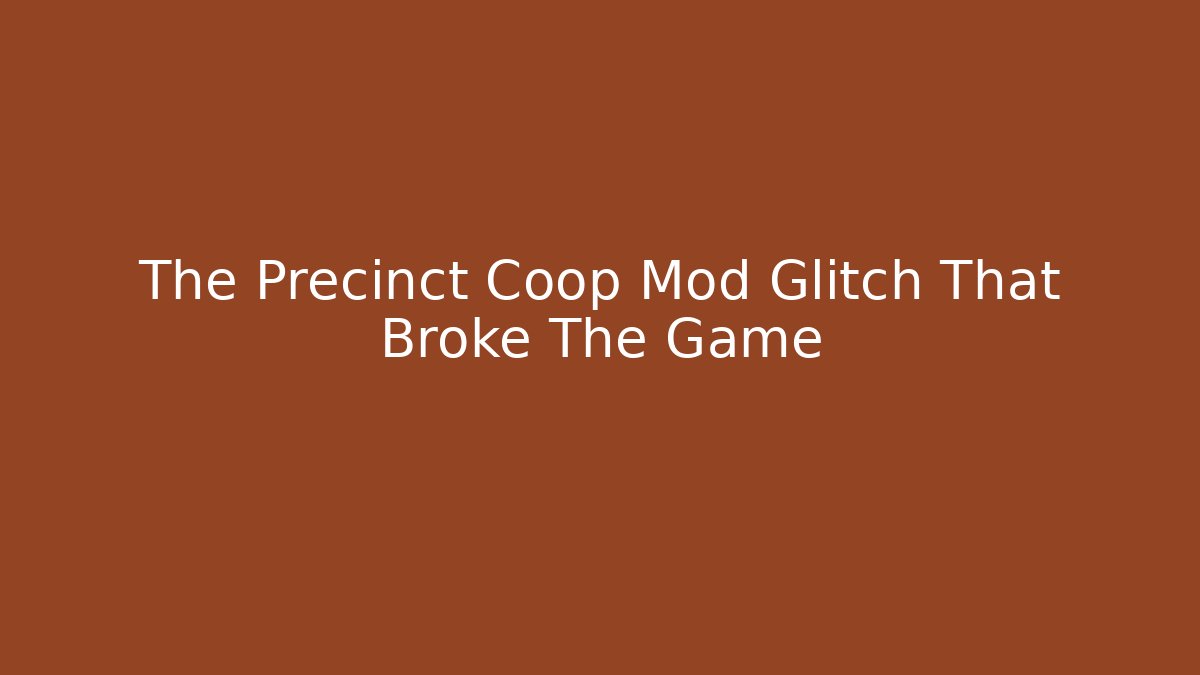 The Precinct Coop Mod Glitch That Broke The Game - Critter Realm