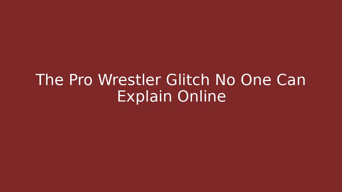 The Pro Wrestler Glitch No One Can Explain Online - Critter Realm