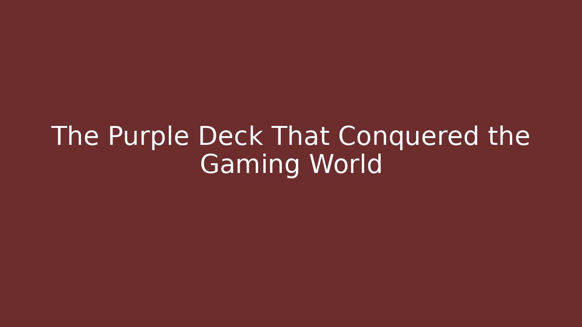 The Purple Deck That Conquered the Gaming World - Critter Realm